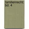 Familienrecht: Bd. 4 by Gottlieb Planck