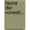Fauna Der Vorwelt... door Christoph Gottfried Andreas Giebel