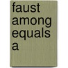 Faust Among Equals A door Holt Tom