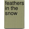 Feathers in the Snow by Ridley Philip