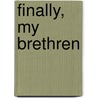 Finally, My Brethren by Randall Delron Shirley