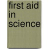 First Aid in Science by Robert Sulley
