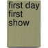 First Day First Show