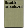 Flexible Arbeitszeit door Bianca Simon-Kohlmann