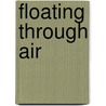 Floating Through Air door Heather Winzer