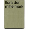Flora der Mittelmark by Ernst Baumgardt