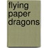 Flying Paper Dragons