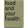 Food and Your Health door Melanie Schreck