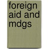 Foreign Aid And Mdgs by Solomon Bogale