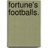 Fortune's Footballs.