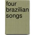 Four Brazilian Songs