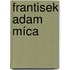 FrantiSek Adam Míca
