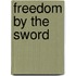 Freedom by the Sword