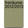FreiRäume 2012/2013 by Regine Schricker