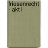 Friesenrecht - Akt I door Gerd B. Freimuth