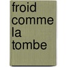 Froid Comme la Tombe door Peter Robinson