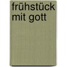Frühstück mit Gott by Gary Chapman