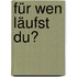 Für wen läufst du?