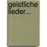 Geistliche Lieder... by Elisa Von Der Recke