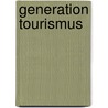 Generation Tourismus door Hettmer Ulrich