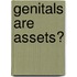 Genitals Are Assets?