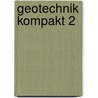 Geotechnik kompakt 2 door Gerd Möller