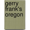 Gerry Frank's Oregon door Gerry Frank