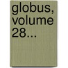 Globus, Volume 28... door Onbekend