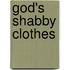 God's Shabby Clothes