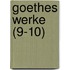 Goethes Werke (9-10)