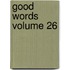 Good Words Volume 26