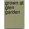 Grown at Glen Garden door Jeff Miller