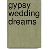 Gypsy Wedding Dreams door Thelma Madine