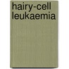 Hairy-Cell Leukaemia by John C. Cawley