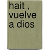 Hait , Vuelve a Dios by Ap Stol Odule Bitol