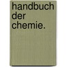Handbuch der Chemie. door Leopold Gmelin