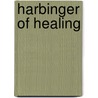 Harbinger of Healing door Connie Stevens