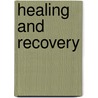 Healing and Recovery door David R. Hawkins