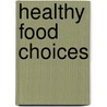 Healthy Food Choices by Kathryn Krieger