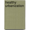 Healthy Urbanization by World Health Organization Regional Office For The Western Pacific