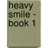 Heavy Smile - Book 1