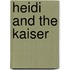 Heidi And The Kaiser