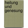 Heilung und Genesung by David R. Hawkins