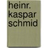 Heinr. Kaspar Schmid
