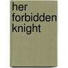 Her Forbidden Knight door Rex Stout