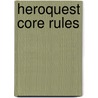 Heroquest Core Rules door Robin D. Laws