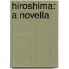 Hiroshima: A Novella by Laurence Yep