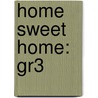 Home Sweet Home: Gr3 by Hsp