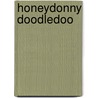 Honeydonny Doodledoo by Thomas Dörpenstein