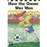 How the Game Was Won door Meish Goldish